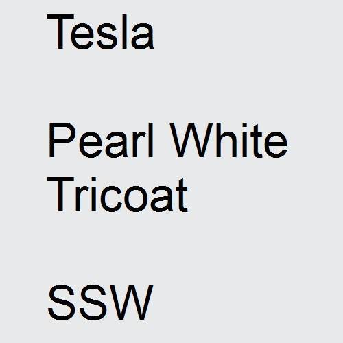 Tesla, Pearl White Tricoat, SSW.